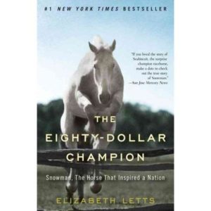 The Eighty-Dollar Champion: Snowman, The Horse That Inspired A Nation